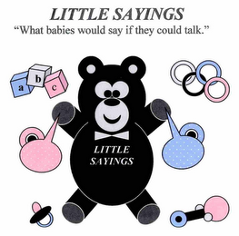 LITTLE SAYINGS "WHAT BABIES WOULD SAY IF THEY COULD TALK" ABC LITTLE SAYINGS logo