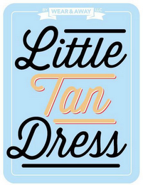 LITTLE TAN DRESS BY WEAR & AWAY LLC logo
