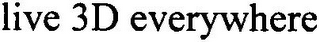 LIVE 3D EVERYWHERE logo