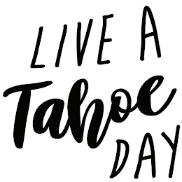 LIVE A TAHOE DAY logo
