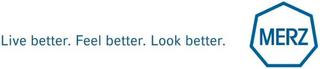 LIVE BETTER. FEEL BETTER. LOOK BETTER. MERZ logo