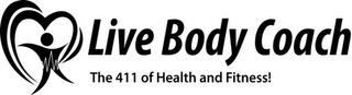 LIVE BODY COACH THE 411 OF HEALTH AND FITNESS! logo