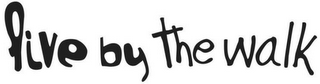 LIVE BY THE WALK logo