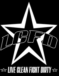 LIVE CLEAN FIGHT DIRTY LCFD