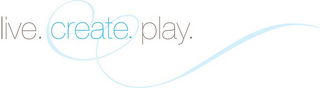LIVE. CREATE. PLAY. logo