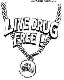 LIVE DRUG FREE! BE A WINNER logo