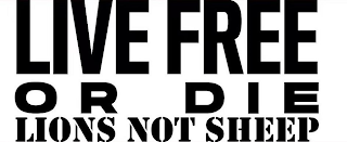 LIVE FREE OR DIE LIONS NOT SHEEP logo