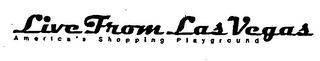 LIVE FROM LAS VEGAS AMERICA'S SHOPPING PLAYGROUND logo