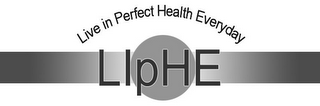 LIVE IN PERFECT HEALTH EVERYDAY LIPHE logo