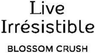 LIVE IRRÉSISTIBLE BLOSSOM CRUSH logo