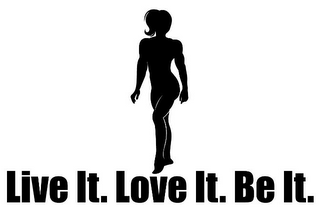 LIVE IT. LOVE IT. BE IT. logo
