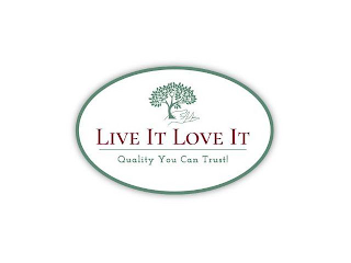LIVE IT LOVE IT QUALITY YOU CAN TRUST! logo