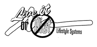 LIVE IT OR DIET LIFESTYLE SYSTEMS logo