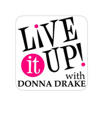 LIVE IT UP! WITH DONNA DRAKE logo
