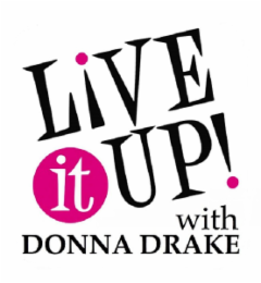 LIVE IT UP! WITH DONNA DRAKE logo