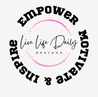 LIVE LIFE DAILY DESIGNS EMPOWER MOTIVATE & INSPIRE logo