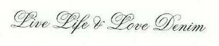 LIVE LIFE & LOVE DENIM logo