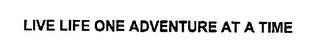 LIVE LIFE ONE ADVENTURE AT A TIME logo