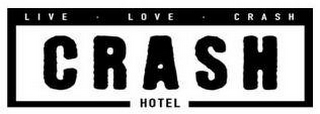 LIVE · LOVE · CRASH CRASH HOTEL logo