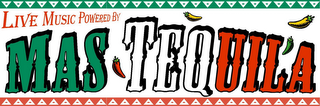LIVE MUSIC POWERED BY MAS TEQUILA logo
