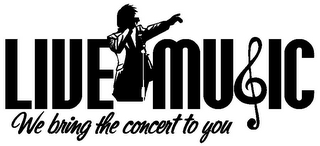 LIVE MUSIC WE BRING THE CONCERT TO YOU logo