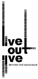 LIVE OUT LIVE BEYOND THE MAINSTAGE logo