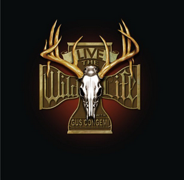 LIVE THE WILD LIFE WITH GUS CONGEMI logo