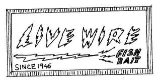 LIVE WIRE FISH BAIT SINCE 1946 logo