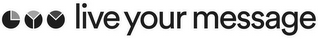 LIVE YOUR MESSAGE LYM logo