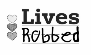 LIVES ROBBED logo