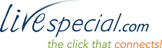 LIVESPECIAL.COM THE CLICK THAT CONNECTS! logo