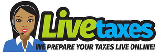 LIVETAXES WE PREPARE YOUR TAXES LIVE ONLINE! logo