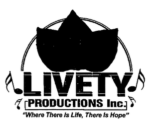 LIVETY PRODUCTIONS INC.  "WHERE THERE IS LIFE, THERE IS HOPE" logo