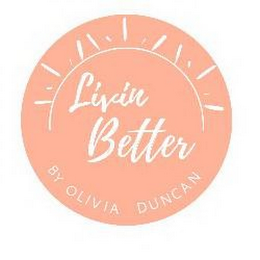 LIVIN BETTER BY OLIVIA DUNCAN logo