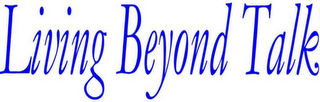 LIVING BEYOND TALK logo