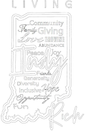 LIVING INDY RICH COMMUNITY FAMILY GIVING LOVE GROWING ABUNDANCE PEACE JOY FRIENDS GENEROSITY DIVERSITY INCLUSIVE HOPE OPPORTUNITY FUN logo