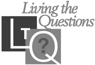 LIVING THE QUESTIONS LTQ? logo