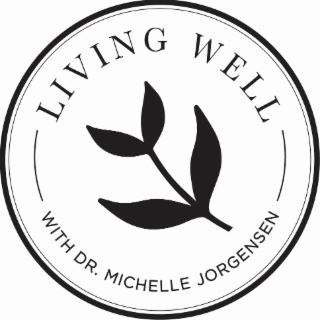LIVING WELL WITH DR. MICHELLE JORGENSEN logo