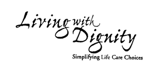 LIVING WITH DIGNITY SIMPLIFYING LIFE CARE CHOICES logo