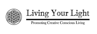 LIVING YOUR LIGHT PROMOTING CREATIVE CONSCIOUS LIVING logo
