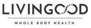 LIVINGOOD WHOLE BODY HEALTH logo