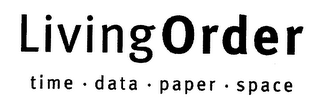 LIVINGORDER TIME DATA PAPER SPACE