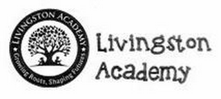 LIVINGSTON ACADEMY GROWING ROOTS, SHAPING FUTURES LIVINGSTON ACADEMY logo