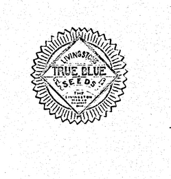 LIVINGSTON'S TRUE BLUE SEEDS THE LIVINGSTON SEED CO COLUMBUS OHIO logo