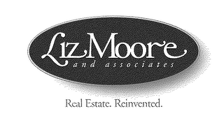 LIZ MOORE AND ASSOCIATES.  REAL ESTATE.  REINVENTED. logo