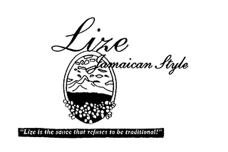LIZE JAMAICAN STYLE "LIZE IS THE SAUCE THAT REFUSES TO BE TRADITIONAL" logo