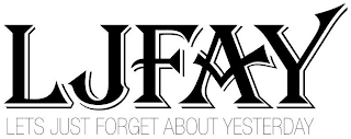 LJFAY LETS JUST FORGET ABOUT YESTERDAY logo