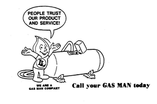 LL CALL YOUR GAS MAN TODAY WE ARE A GAS MAN COMPANY PEOPLE TRUST OUR PRODUCT AND SERVICE logo