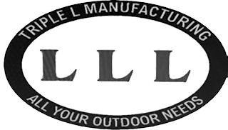 LLL TRIPLE L MANUFACTURING ALL YOUR OUTDOOR NEEDS logo