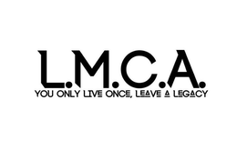 L.M.C.A. YOU ONLY LIVE ONCE, LEAVE A LEGACY logo